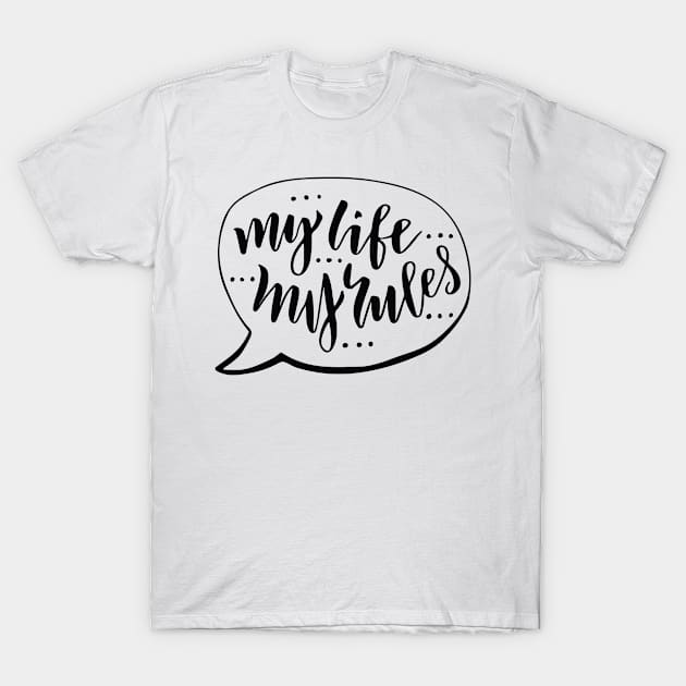 My life my rules T-Shirt by worldion